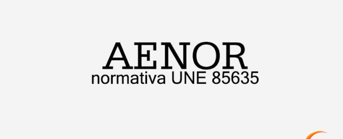 AENOR normativa UNE 85635