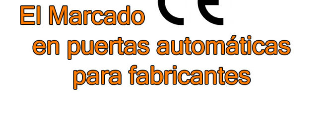 El Marcado CE en puertas automáticas para fabricantes